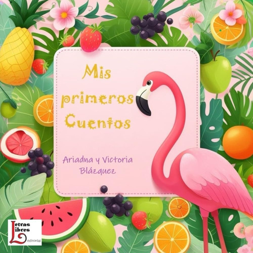 Libro: Mis Primeros Cuentos (spanish Edition)