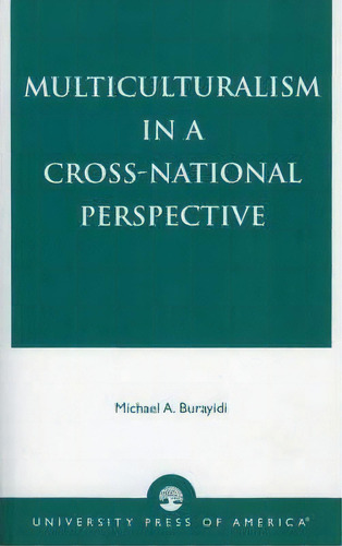 Multiculturalism In A Cross-national Perspective, De Michael A. Burayidi. Editorial University Press America, Tapa Blanda En Inglés