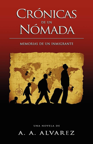 Libro: Crónicas De Un Nómada: Memorias De Un Inmigrante (spa