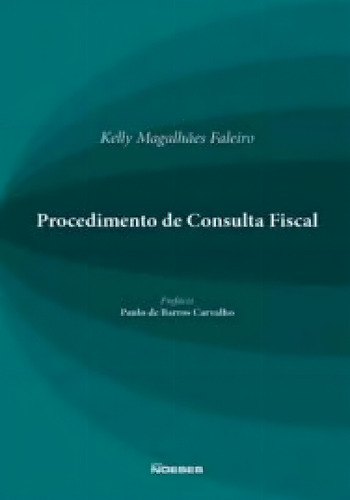 Procedimento De Consulta Fiscal, De Kelly Magalhães Faleiro. Editora Noeses, Capa Mole Em Português
