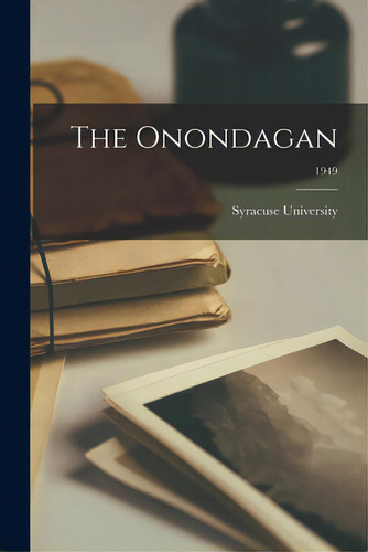 The Onondagan; 1949, De Syracuse University. Editorial Hassell Street Pr, Tapa Blanda En Inglés