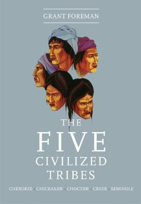 Libro The Five Civilized Tribes - Grant Foreman