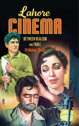 Lahore Lahore Cinema: Between Realism And Fable, De Dadi, Iftikhar. Editorial Univ Of Washington Pr, Tapa Dura En Inglés