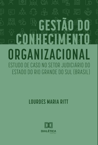 Gestão Do Conhecimento Organizacional, De Lourdes Maria Ritt. Editorial Dialética, Tapa Blanda En Portugués, 2022