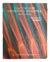 Comprar Calculo Con Geometria Analitica Thomas Finney Volumen 1