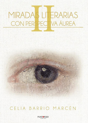 Libro: Miradas Literarias Ii, Con Perspectiva Áurea. Barrio 