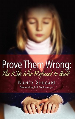 Libro Prove Them Wrong: The Kids Who Refused To Quit - Sh...