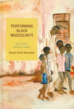 Libro Performing Black Masculinity : Race, Culture, And Q...