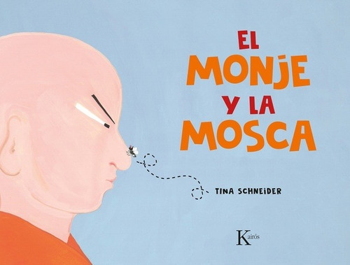 MONJE Y LA MOSCA, EL, de TINA SCHNEIDER. Editorial Kairós en español