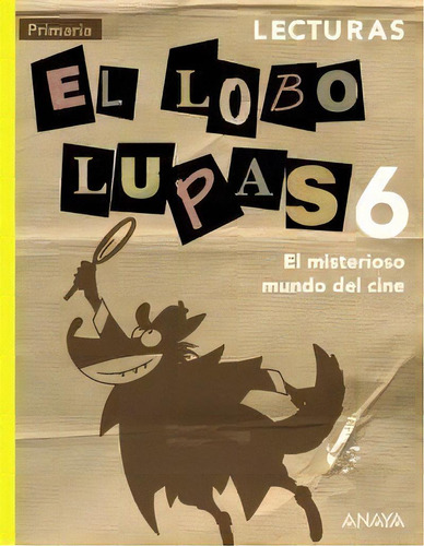 Lecturas 6. El Misterioso Mundo Del Cine., De Arboleda Rodríguez, Diego., Vol. 1. Editorial Anaya Educación, Tapa Blanda En Español