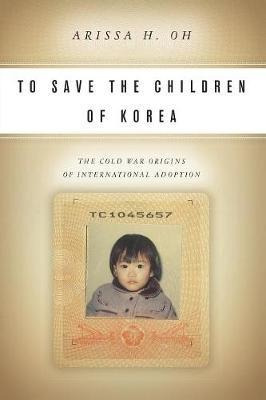 To Save The Children Of Korea - Arissa H. Oh