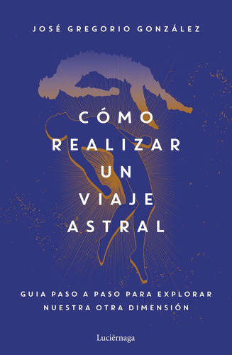 Libro Como Realizar Un Viaje Astral - Jose Gregorio Gonza...