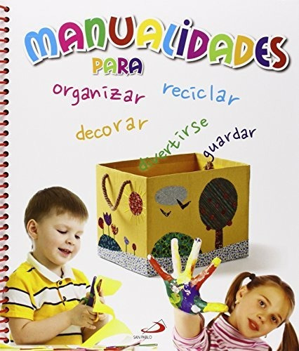 Manualidades Para Organizar, Decorar, Guardar Y Divertirse