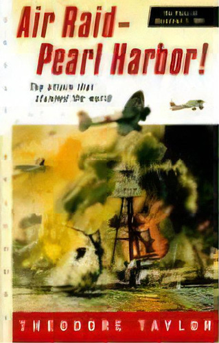 Air Raid--pearl Harbor! : The Story Of December 7, 1941, De Theodore Taylor. Editorial Houghton Mifflin, Tapa Blanda En Inglés