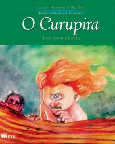 Curupira  O  Ftd  Historia Rio Moju, De Jose Arthur Bogea. Editora Ftd, Capa Mole Em Português, 2002