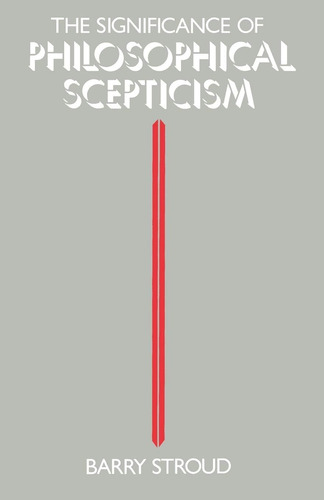 Libro: La Importancia Del Escepticismo Filosófico