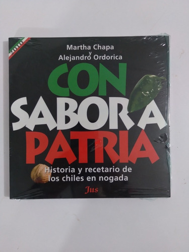 Con Sabor A Patria. Martha Chapa. Los Chiles En Nogada. Hist