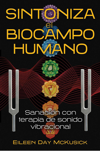 Libro: Sintoniza El Biocampo Humano: Sanación Con Terapia De