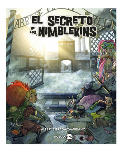El Secreto De Los Nimblekins, De Albert Estrada Zambrano. Editorial Nosolorol, Tapa Blanda En Español