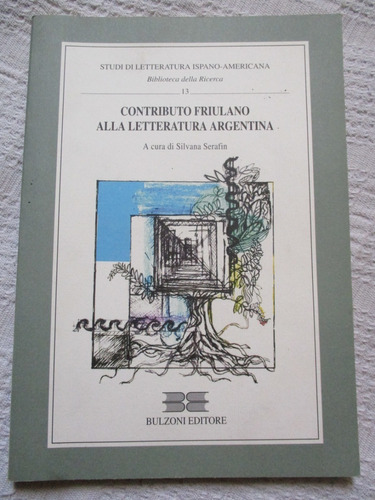 Serafin - Contributo Friulano Alla Letteratura Argentina