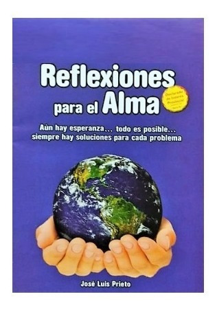 Reflexiones Para El Alma - José Luis Prieto | MercadoLibre Reflexiones Para El Alma - José Luis Prieto | MercadoLibre