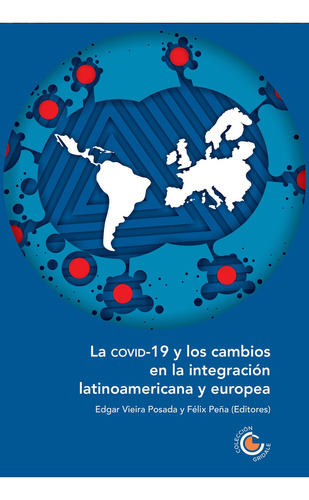 La Covid-19 Y Los Cambios En La Integración Latinoamerica...