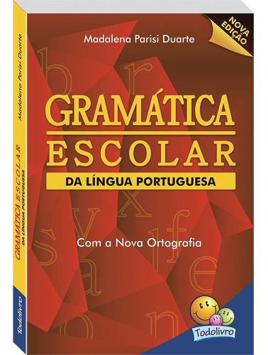 Gramática Escolar da Língua Portuguesa, de Duarte, Madalena Parisi. Editora Todolivro Distribuidora Ltda., capa mole em português, 2000