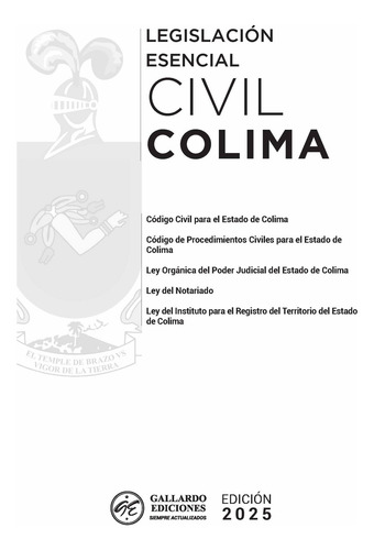 Legislación Esencial Civil De Colima 2025. Código Civil. Código De Procedimientos Civiles. Leyes Complementarias En Materia Civil