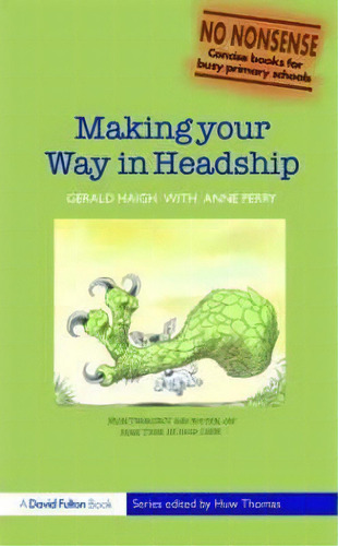 Making Your Way In Headship, De Gerald Haigh. Editorial Taylor Francis Ltd, Tapa Blanda En Inglés