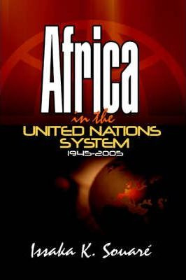 Libro Africa In The United Nations System (1945-2005) - I...