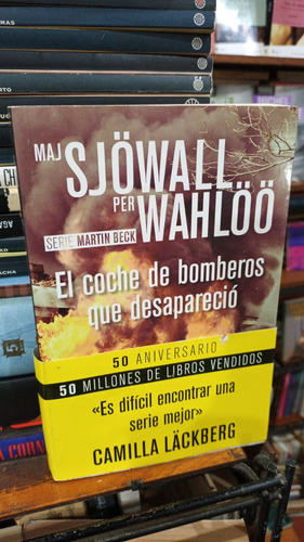 Sjowall Y Wahloo - El Coche De Bomberos Que Desaparecio