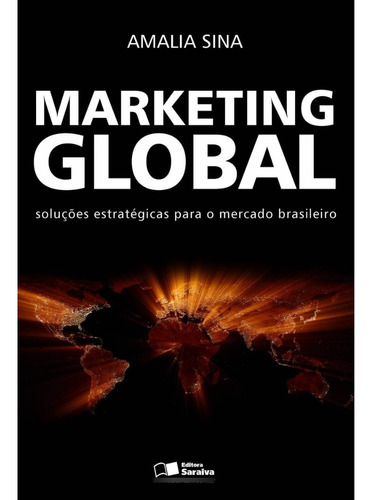 Marketing Global - Soluções Estratégicas Para O Mercado Br