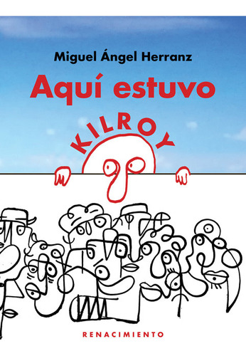Libro Aquã­ Estuvo Kilroy - Herranz, Miguel Ãngel