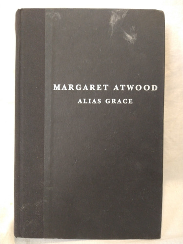 Alias Grace Margaret Atwood Ed. B B