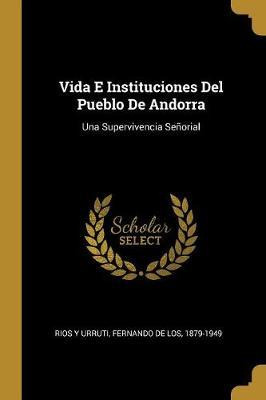 Libro Vida E Instituciones Del Pueblo De Andorra : Una Su...