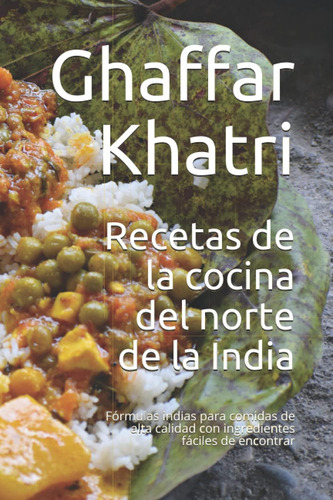 Libro: Recetas De La Cocina Del Norte De La India: Fórmulas 