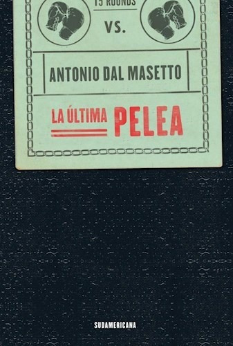 Libro La Ultima Pelea De Antonio Dal Masetto