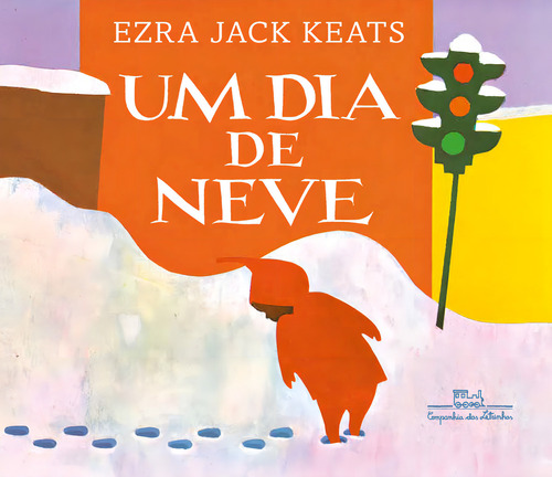 Um dia de neve, de Ezra Jack Keats. Editora COMPANHIA DAS LETRINHAS, capa dura em português, 2021
