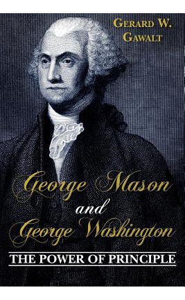 Libro George Mason And George Washington: The Power Of Pr...