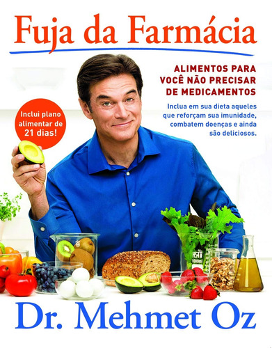 Fuja da Farmácia: Alimentos para você não precisar de medicamentos, de Oz, Dr.Mehmet. Editora Faro Editorial Eireli, capa mole em português, 2019