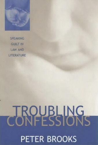 Troubling Confessions, De Peter Brooks. Editorial University Chicago Press, Tapa Blanda En Inglés