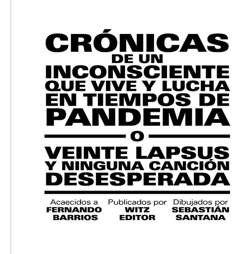 Cronicas De Un Inconsciente Que Vive Y Lucha En Tiempos De P