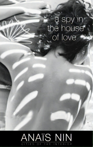 A Spy In The House Of Love, De Anais Nin. Editorial Ohio University Press, Tapa Blanda En Inglés