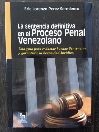 La Sentencia Definitiva En El Proceso Penal Venezolano Eric