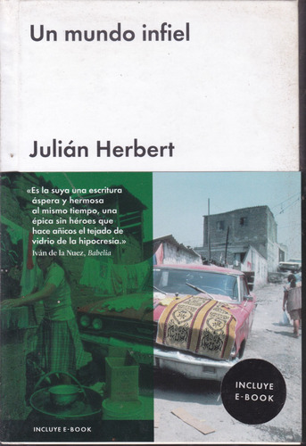 Un Mundo Infiel. Julian Herbert