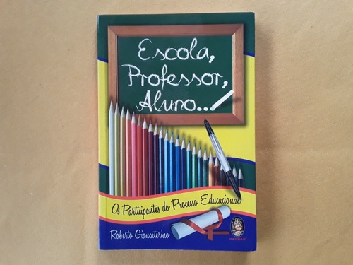 Livro Escola Professor Aluno Roberto Giancaterino