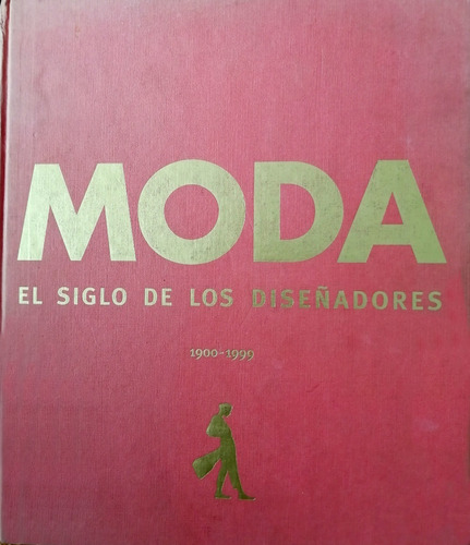 Libro: Moda El Siglo De Los Diseñadores