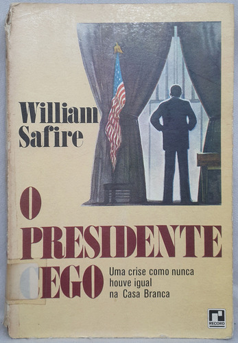 Livro O Presidente Cego - William Safire - Ed. Record (Usado)