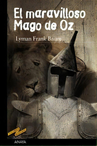 El Maravilloso Mago De Oz, De Baum, L. Frank. Editorial Anaya Infantil Y Juvenil, Tapa Blanda En Español
