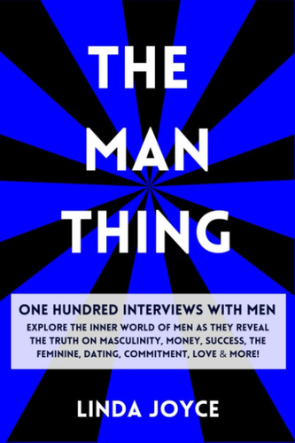 Libro: The Man Thing: 100 Interviews With Men. The Truth On
